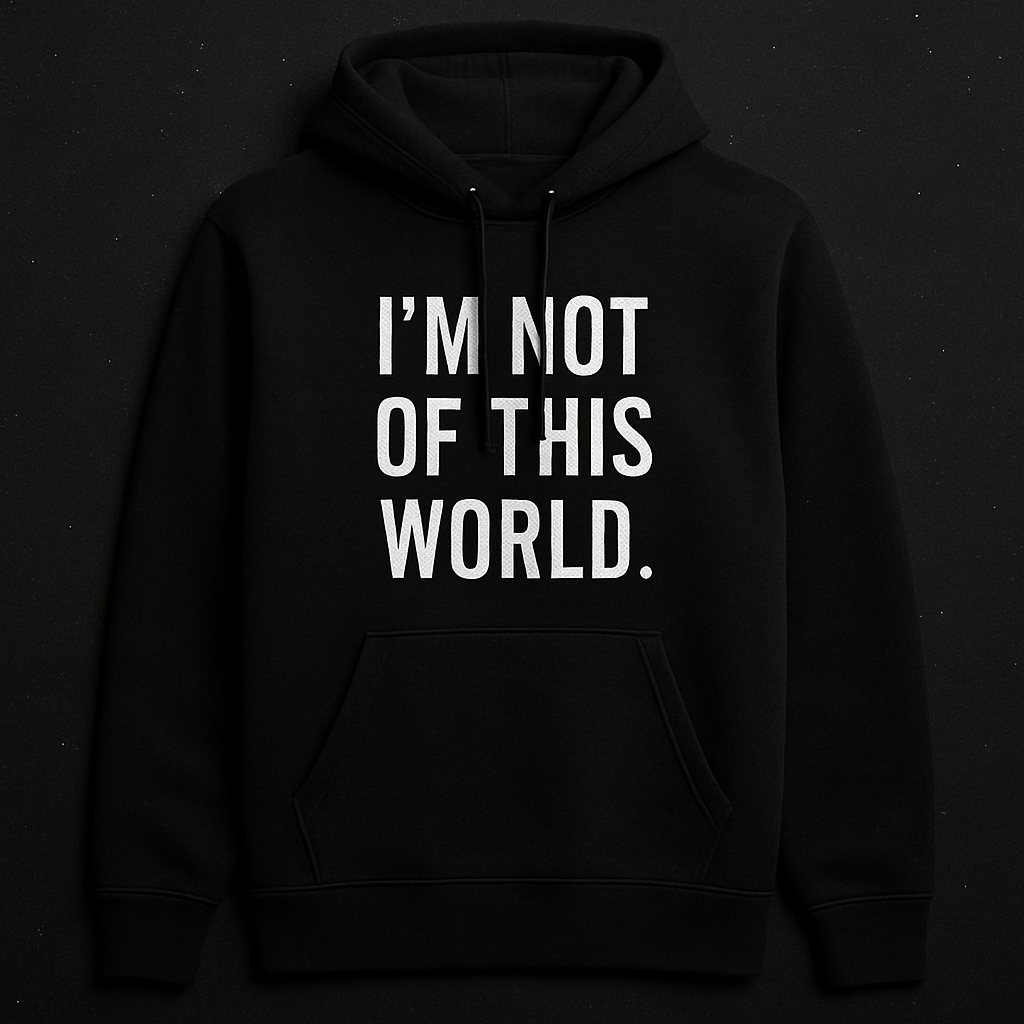 Not of This World Hoodie